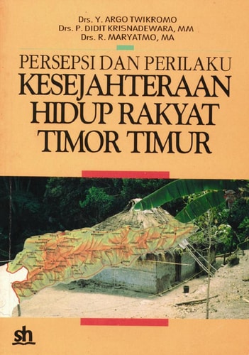 Persepsi dan perilaku kesejahteraan hidup rakyat Timor Timur