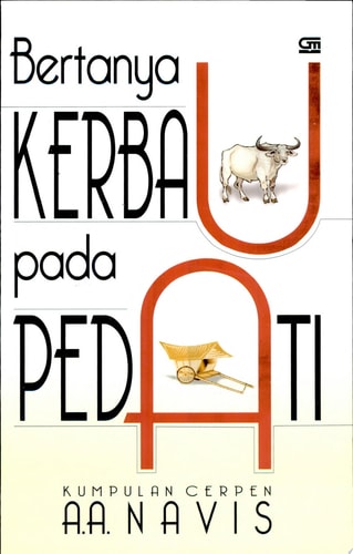 Bertanya kerbau pada pedati kumpulan cerpen