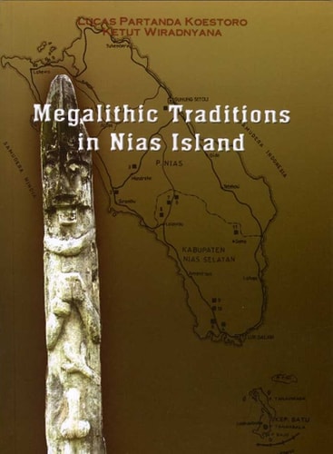 Megalithic Traditions in Nias Island (North Sumatra Heritage Series 0105)