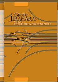 Grupo Jirahara: veinte encuentros por Venezuela.