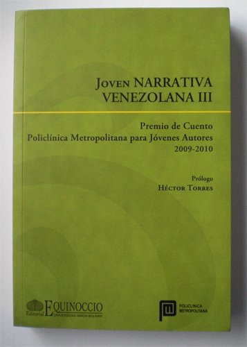 Joven narrativa venezolana III Premio de Cuento Policlínica Metropolitana para Jóvenes Autores, 2009-2010