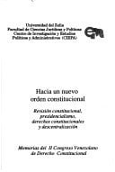 Hacia un nuevo orden constitucional: Revisión constitutional, presidencialismo, derechos constitucionales y descentralización : memorias del II ... de Derecho Constitucional (Spanish Edition)