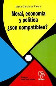 Moral, economía y política: Son compatibles? (Spanish Edition)