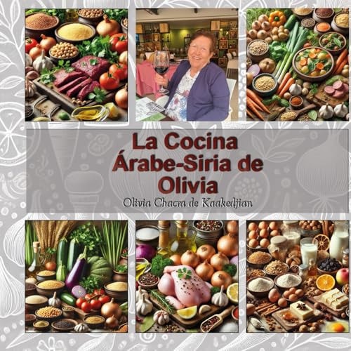 La Cocina Árabe-Siria de Olivia (Spanish Edition)