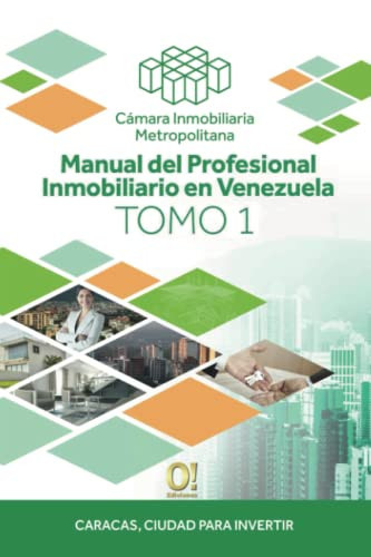 Manual del Profesional Inmobiliario en Venezuela Tomo 1