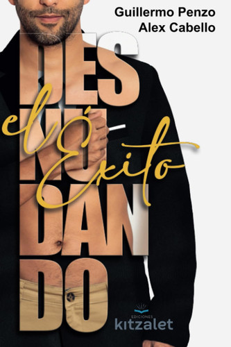 Desnudando el éxito (Spanish Edition)