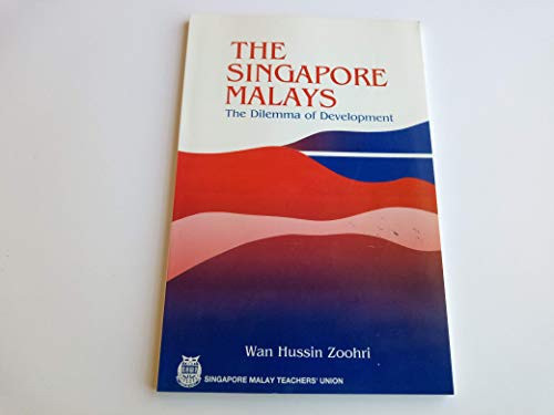 The Singapore Malays: The dilemma of development