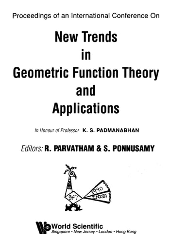 Proceedings of an International Conference on New Trends in Geometric Function Theory and Applications In Honour of Professor K.S. Padmanabhan