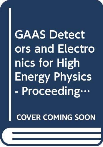 GaAs Detectors and Electronics for High-energy Physics Proceedings of the 20th Workshop of the INFN Eloisatron Project, Erice, Trapani, Italy, 12-18 January 1992