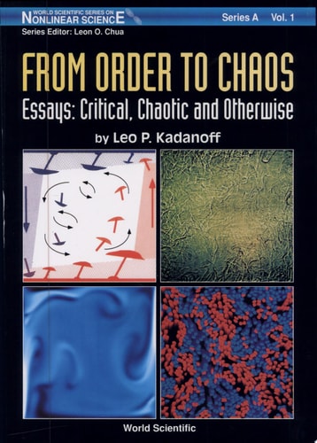 From Order to Chaos Essays : Critical, Chaotic and Otherwise
