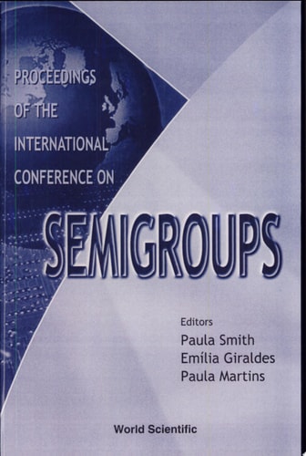 Proceedings of the International Conference on Semigroups Braga, Portugal, 18-23 June 1999