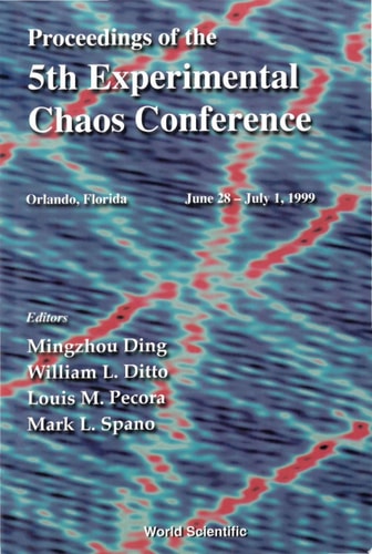 Proceedings of the 5th Experimental Chaos Conference June 28-July 1, 1999, Orlando, Florida
