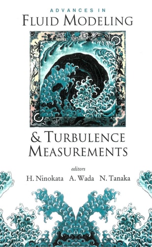 Advances in Fluid Modeling & Turbulence Measurements Proceedings of the 8th International Symposium on Flow Modeling and Turbulence Measurements : Tokyo, Japan, 4-6 December 2001