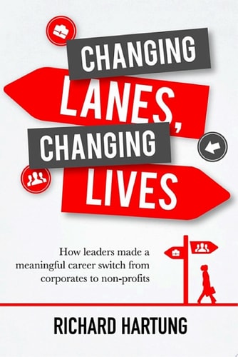 Changing Lanes, Changing Lives How leaders made a meaningful career switch from corporates to non-profits
