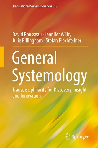 General Systemology Transdisciplinarity for Discovery, Insight and Innovation