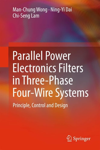 Parallel Power Electronics Filters in Three-Phase Four-Wire Systems Principle, Control and Design