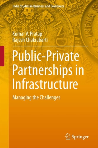 Public-Private Partnerships in Infrastructure Managing the Challenges