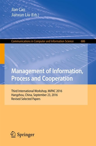 Management of Information, Process and Cooperation Third International Workshop, MiPAC 2016, Hangzhou, China, September 23, 2016, Revised Selected Papers