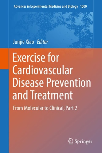 Exercise for Cardiovascular Disease Prevention and Treatment From Molecular to Clinical
