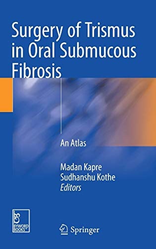 Surgery of Trismus in Oral Submucous Fibrosis An Atlas