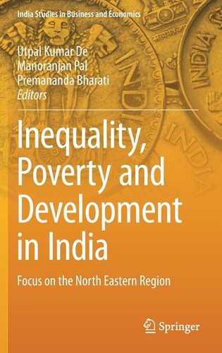 Inequality, Poverty and Development in India Focus on the North Eastern Region