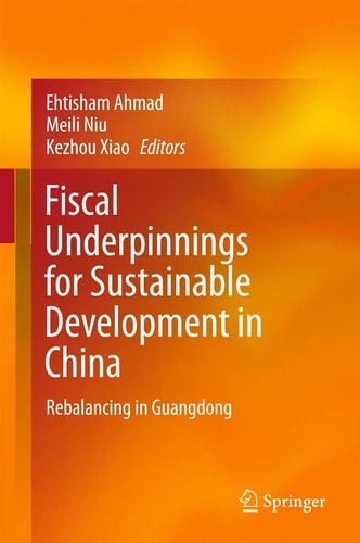 Fiscal Underpinnings for Sustainable Development in China Rebalancing in Guangdong