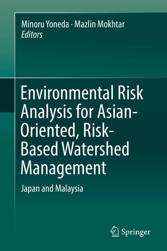 Environmental Risk Analysis for Asian-Oriented, Risk-Based Watershed Management Japan and Malaysia