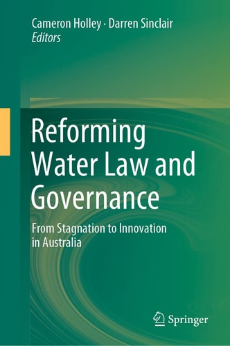 Reforming Water Law and Governance From Stagnation to Innovation in Australia