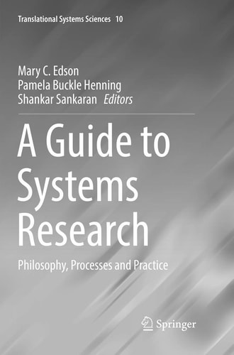 A Guide to Systems Research Philosophy, Processes and Practice