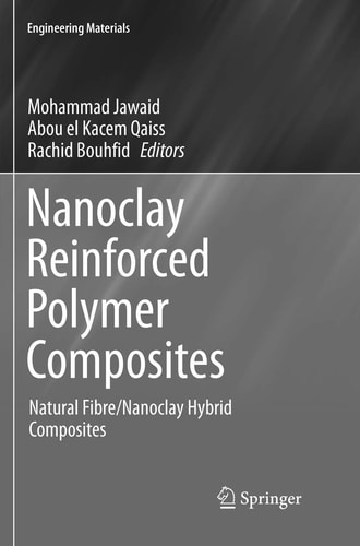 Nanoclay Reinforced Polymer Composites Natural Fibre/Nanoclay Hybrid Composites