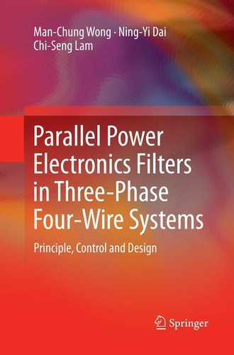 Parallel Power Electronics Filters in Three-Phase Four-Wire Systems Principle, Control and Design