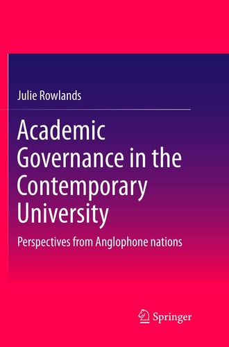 Academic Governance in the Contemporary University Perspectives from Anglophone nations