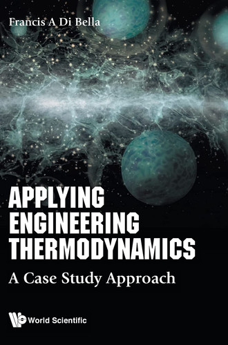 Applying Engineering Thermodynamics A Case Study Approach