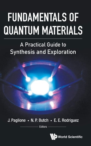 Fundamentals of Quantum Materials A Practical Guide to Synthesis and Exploration