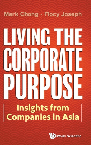 Living the Corporate Purpose Insights from Companies in Asia
