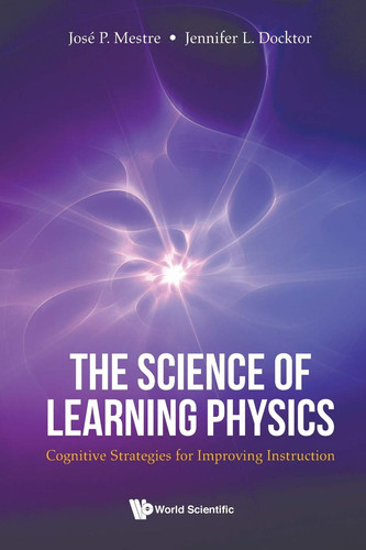 The Science of Learning Physics Cognitive Strategies for Improving Instruction