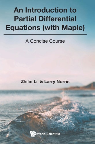 An Introduction to Partial Differential Equations (with Maple) A Concise Course