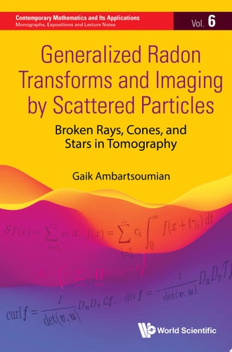 Generalized Radon Transforms And Imaging By Scattered Particles: Broken Rays, Cones, And Stars In Tomography