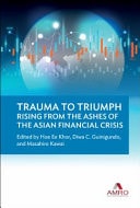 Trauma to Triumph Rising from the Ashes of the Asian Financial Crisis