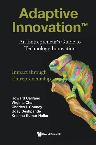 Adaptive Innovation An Entrepreneur's Guide to Technology Innovation: Impact Through Entrepreneurship