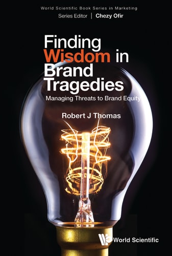 Finding Wisdom in Brand Tragedies: Managing Threats to Brand Equity