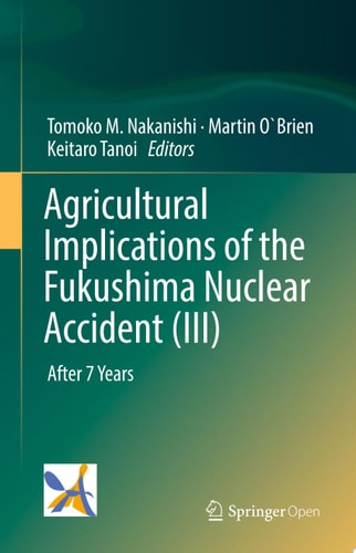 Agricultural Implications of the Fukushima Nuclear Accident (III) After 7 Years