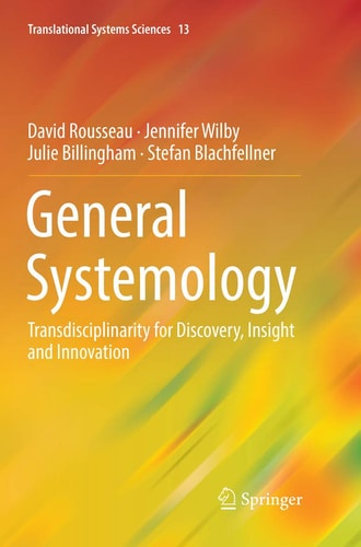 General Systemology Transdisciplinarity for Discovery, Insight and Innovation