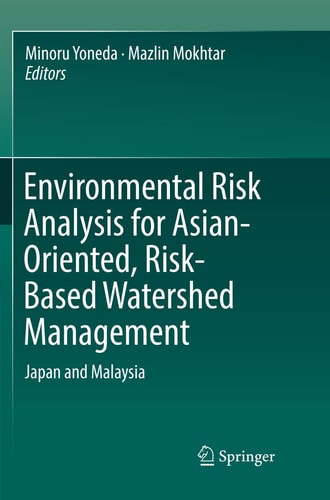 Environmental Risk Analysis for Asian-Oriented, Risk-Based Watershed Management Japan and Malaysia