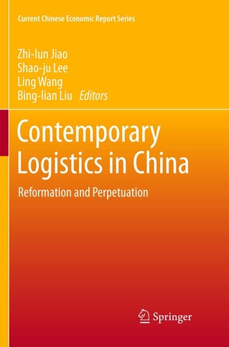 Contemporary Logistics in China Reformation and Perpetuation