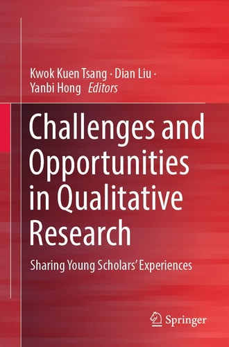 Challenges and Opportunities in Qualitative Research Sharing Young Scholars’ Experiences