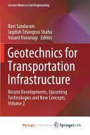 Geotechnics for Transportation Infrastructure Recent Developments, Upcoming Technologies and New Concepts, Volume 2