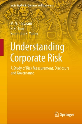 Understanding Corporate Risk A Study of Risk Measurement, Disclosure and Governance