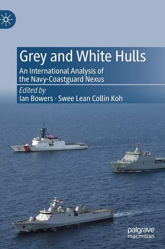 Grey and White Hulls An International Analysis of the Navy-Coastguard Nexus