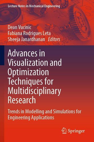Advances in Visualization and Optimization Techniques for Multidisciplinary Research Trends in Modelling and Simulations for Engineering Applications